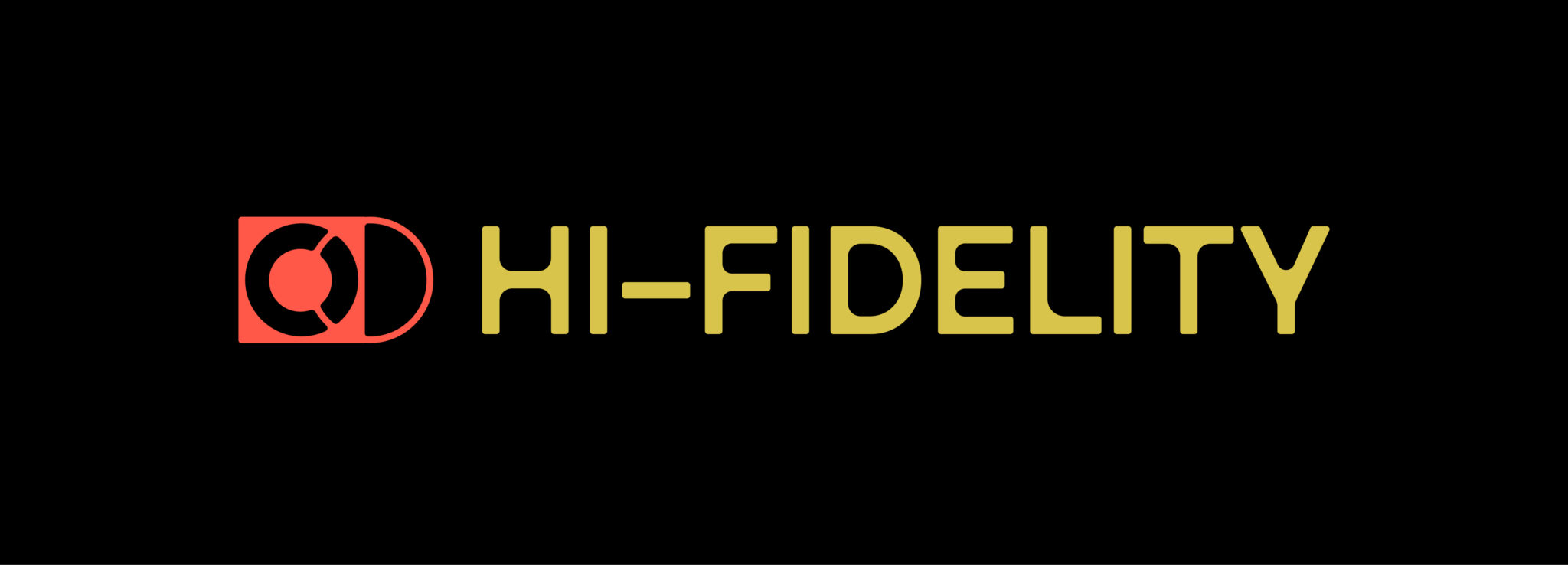 Hi Fidelity (opening Winter 2021)